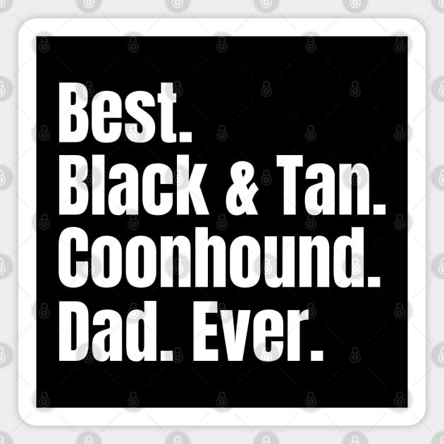 Black and Tan Coonhound Dad Magnet by HobbyAndArt